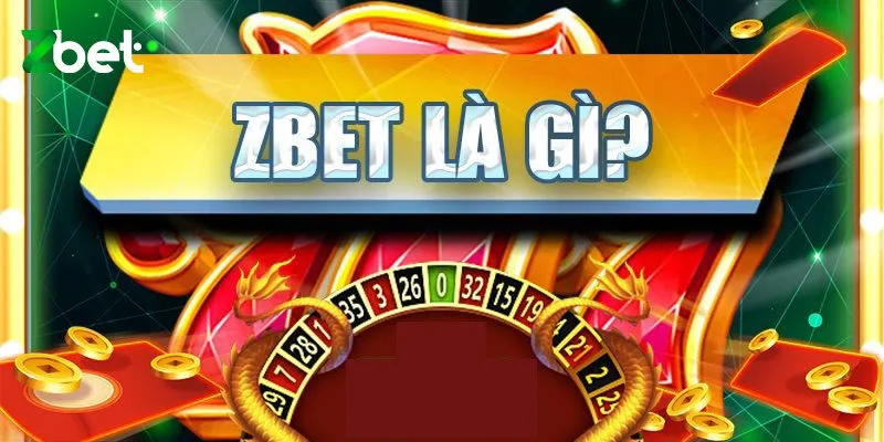 Giới thiệu Zbet - Siêu nhà cái đẳng cấp toàn cầu